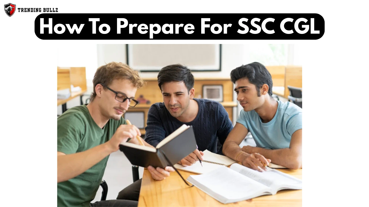 How To Prepare For SSC CGL